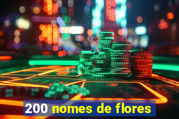 200 nomes de flores